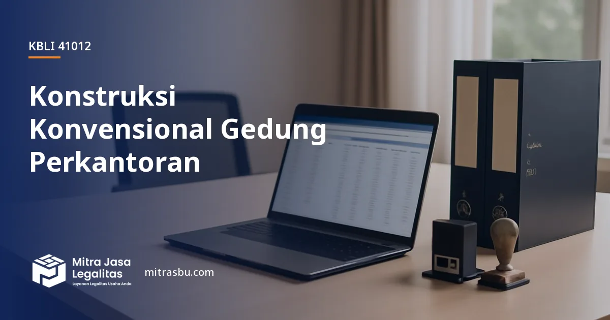 KBLI 41012 Konstruksi Konvensional Gedung Perkantoran — ruang lingkup dan perizinan