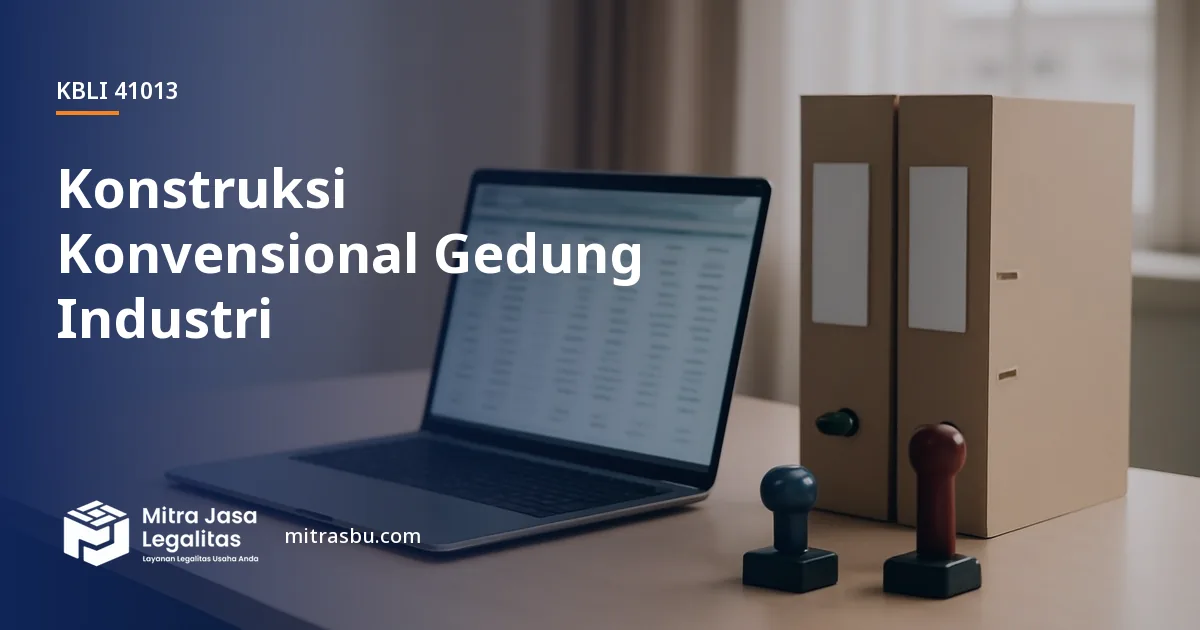 KBLI 41013 Konstruksi Konvensional Gedung Industri — ruang lingkup dan perizinan