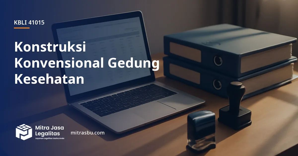 KBLI 41015 Konstruksi Konvensional Gedung Kesehatan — ruang lingkup dan perizinan