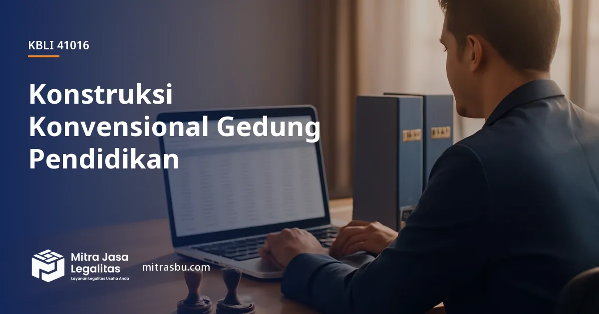 KBLI 41016 Konstruksi Konvensional Gedung Pendidikan — ruang lingkup dan perizinan