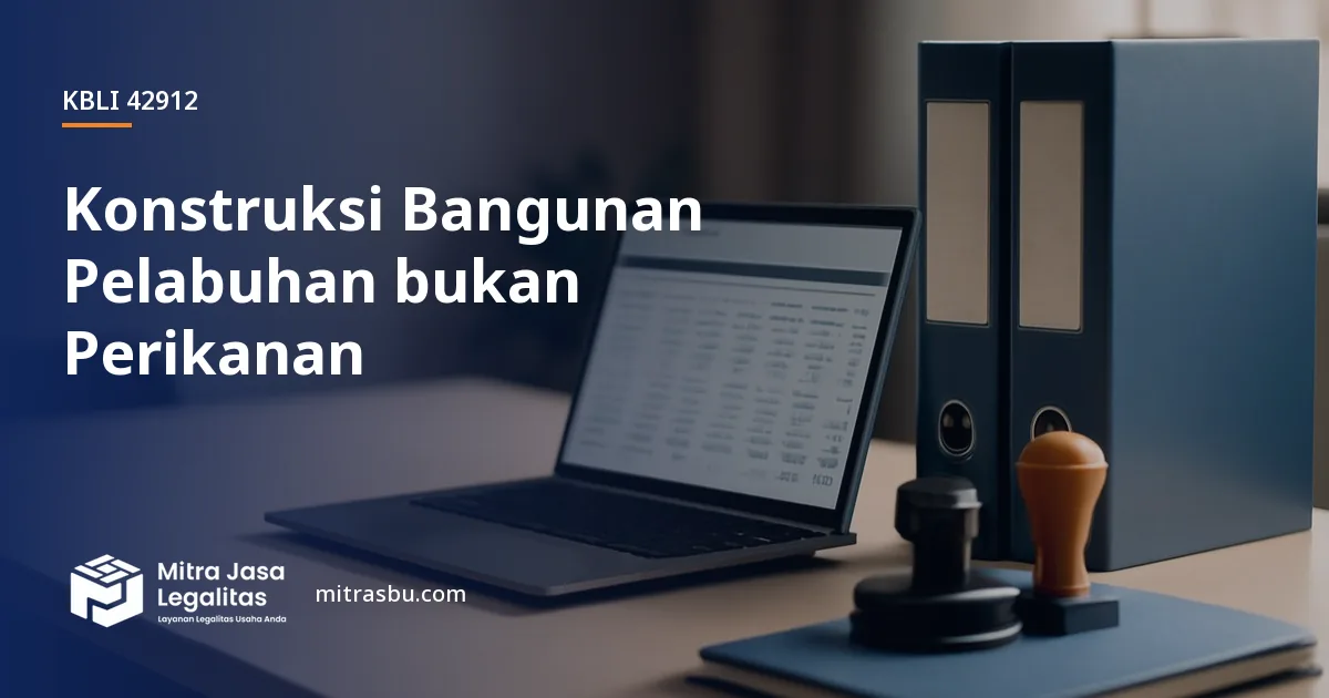KBLI 42912 Konstruksi Bangunan Pelabuhan bukan Perikanan — ruang lingkup dan perizinan