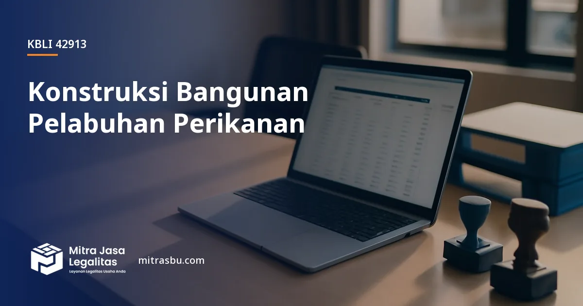 KBLI 42913 Konstruksi Bangunan Pelabuhan Perikanan — ruang lingkup dan perizinan