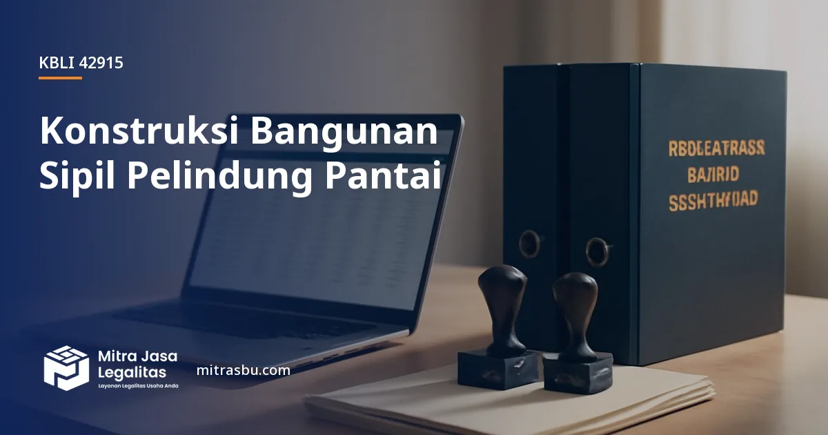 KBLI 42915 Konstruksi Bangunan Sipil Pelindung Pantai — ruang lingkup dan perizinan