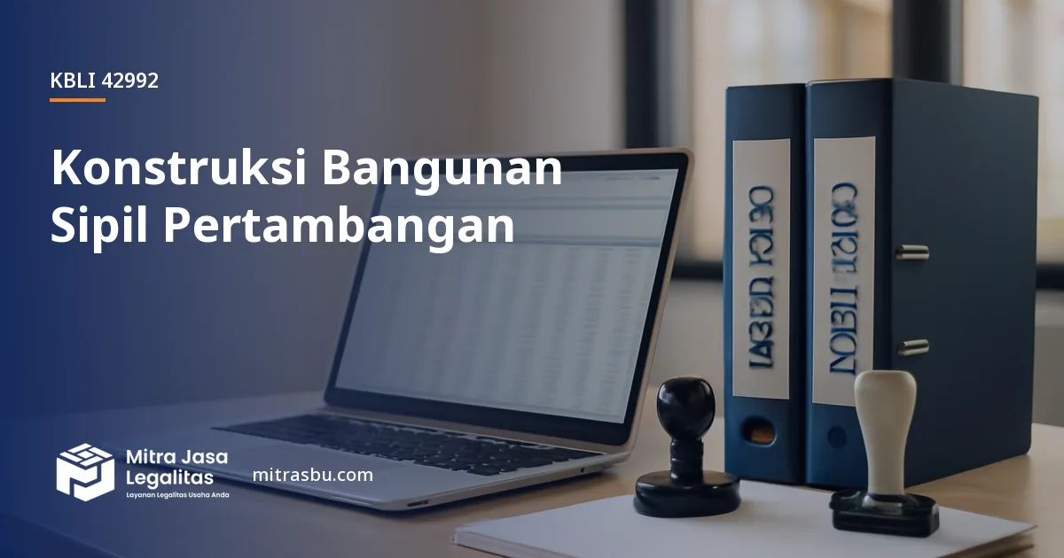 KBLI 42992 Konstruksi Bangunan Sipil Pertambangan — ruang lingkup dan perizinan