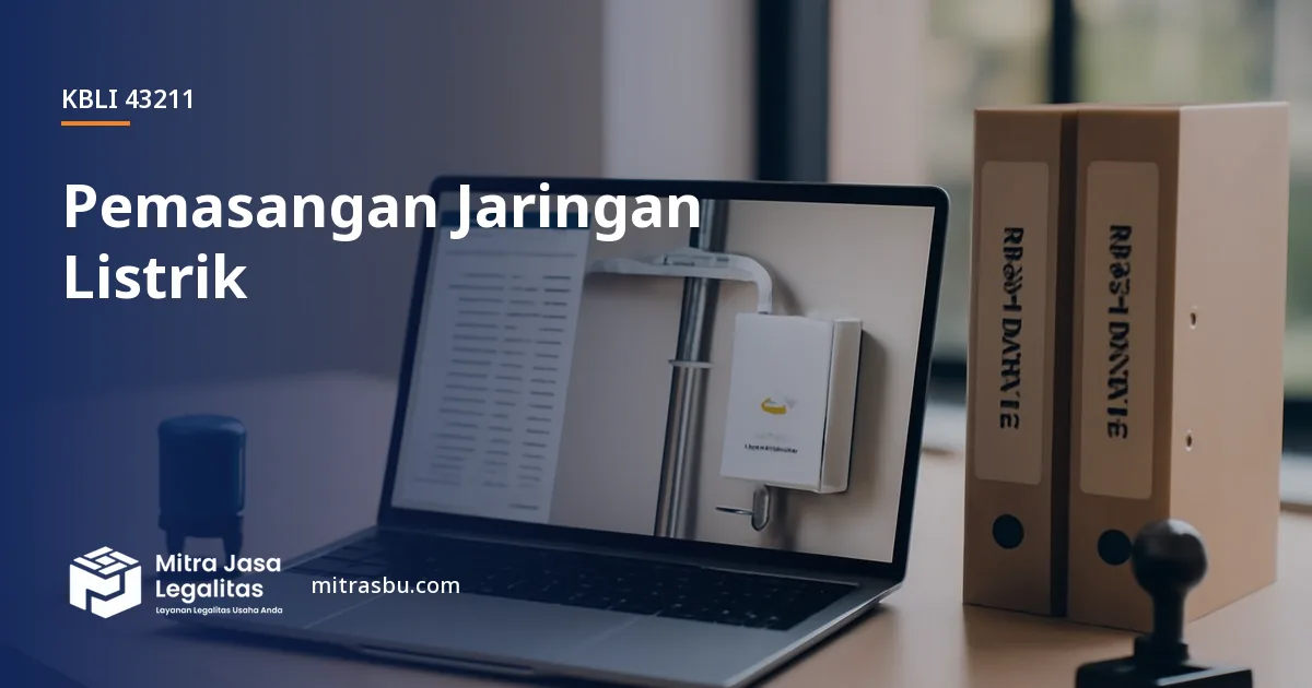 KBLI 43211 Pemasangan Jaringan Listrik — ruang lingkup dan perizinan