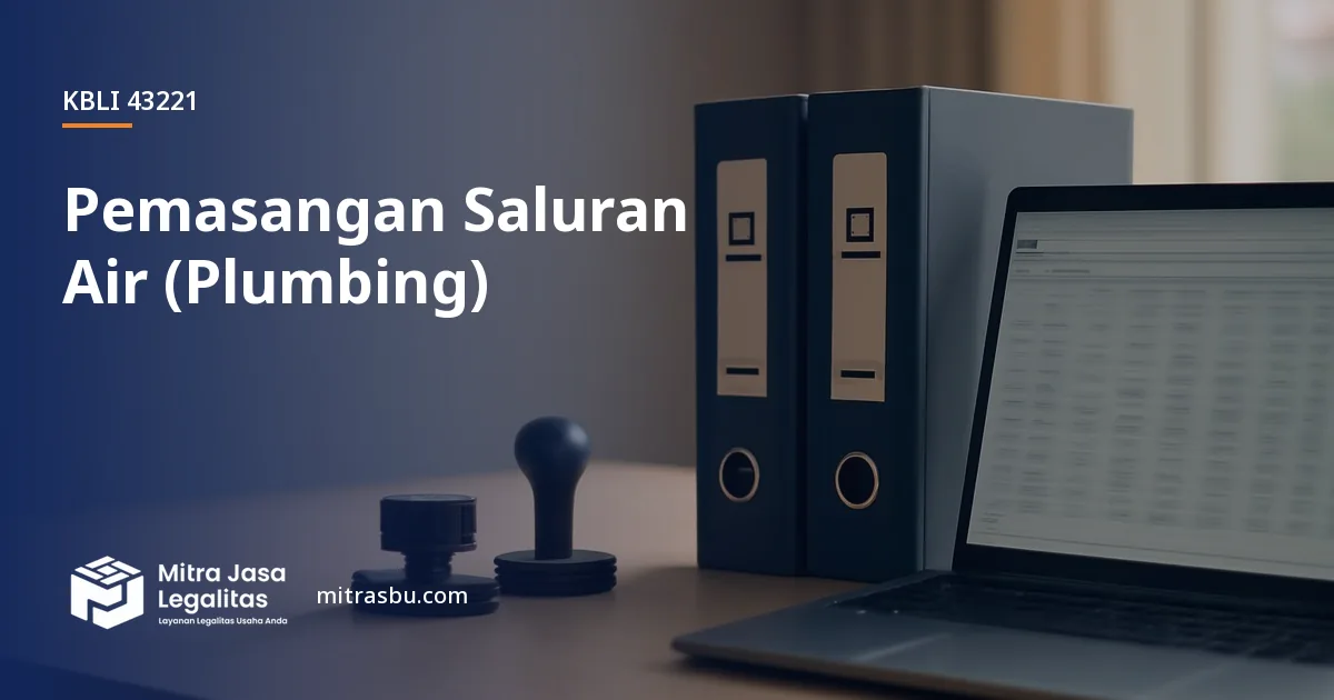 KBLI 43221 Pemasangan Saluran Air (Plumbing) — ruang lingkup dan perizinan