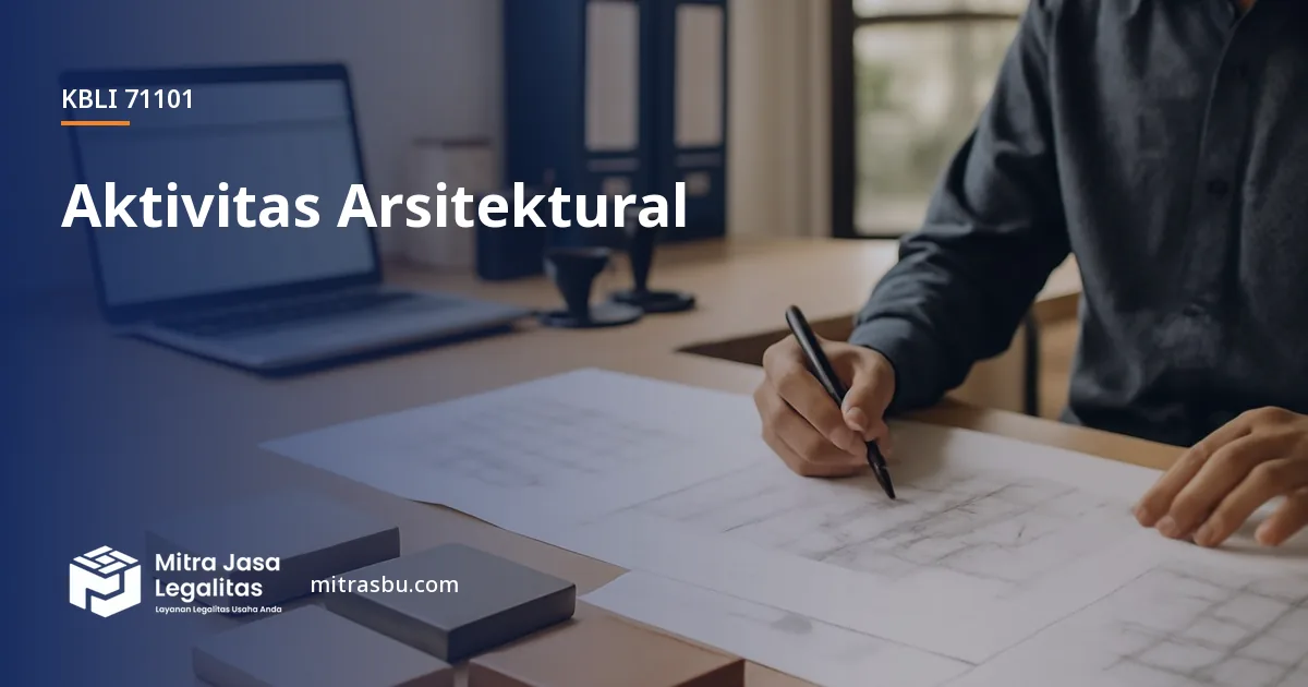 KBLI 71101 Aktivitas Arsitektural — ruang lingkup dan perizinan
