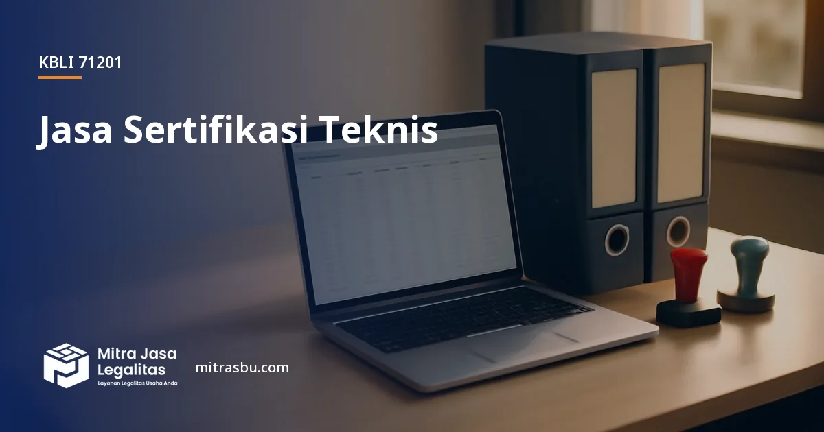 KBLI 71201 Jasa Sertifikasi Teknis — ruang lingkup dan perizinan