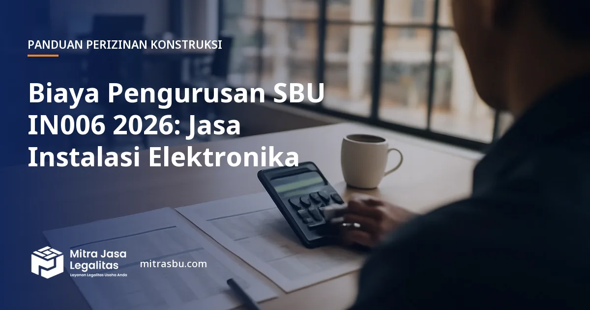 Ilustrasi artikel Biaya Pengurusan SBU IN006 2026: Jasa Instalasi Elektronika — Mitra Jasa Legalitas