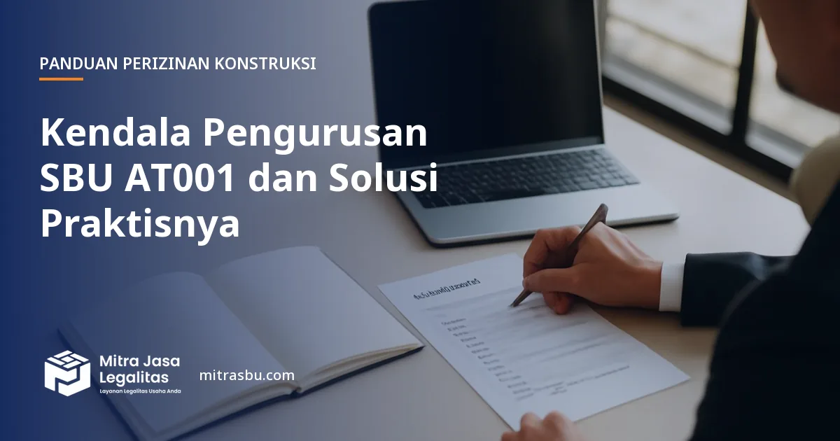 Ilustrasi artikel Kendala Pengurusan SBU AT001 dan Solusi Praktisnya — Mitra Jasa Legalitas