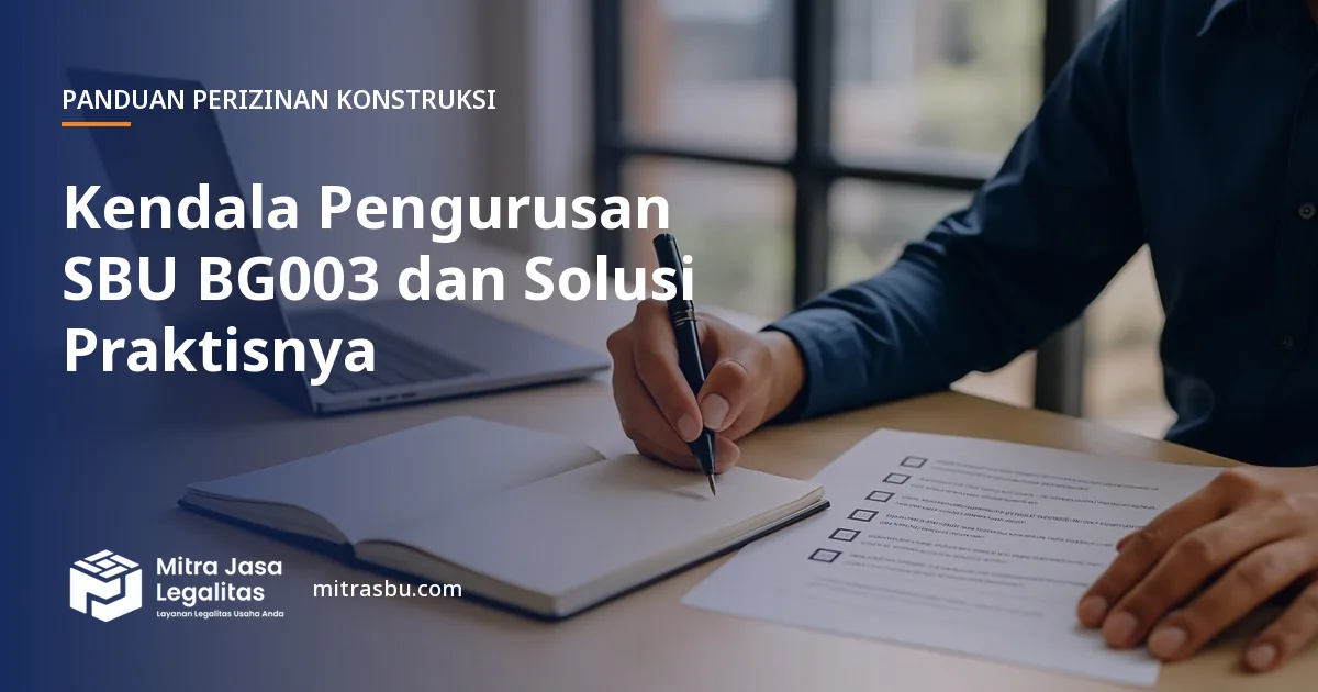 Ilustrasi artikel Kendala Pengurusan SBU BG003 dan Solusi Praktisnya — Mitra Jasa Legalitas