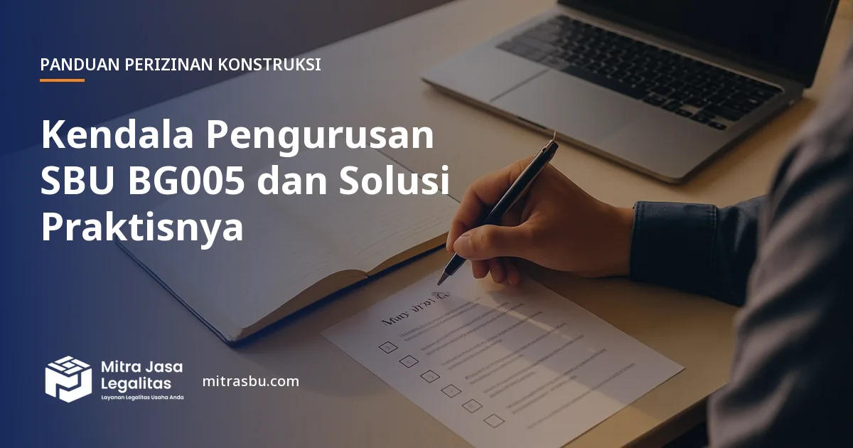 Ilustrasi artikel Kendala Pengurusan SBU BG005 dan Solusi Praktisnya — Mitra Jasa Legalitas