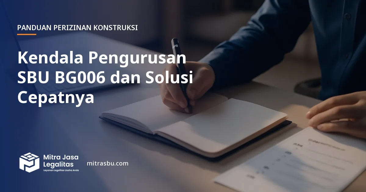Ilustrasi artikel Kendala Pengurusan SBU BG006 dan Solusi Cepatnya — Mitra Jasa Legalitas