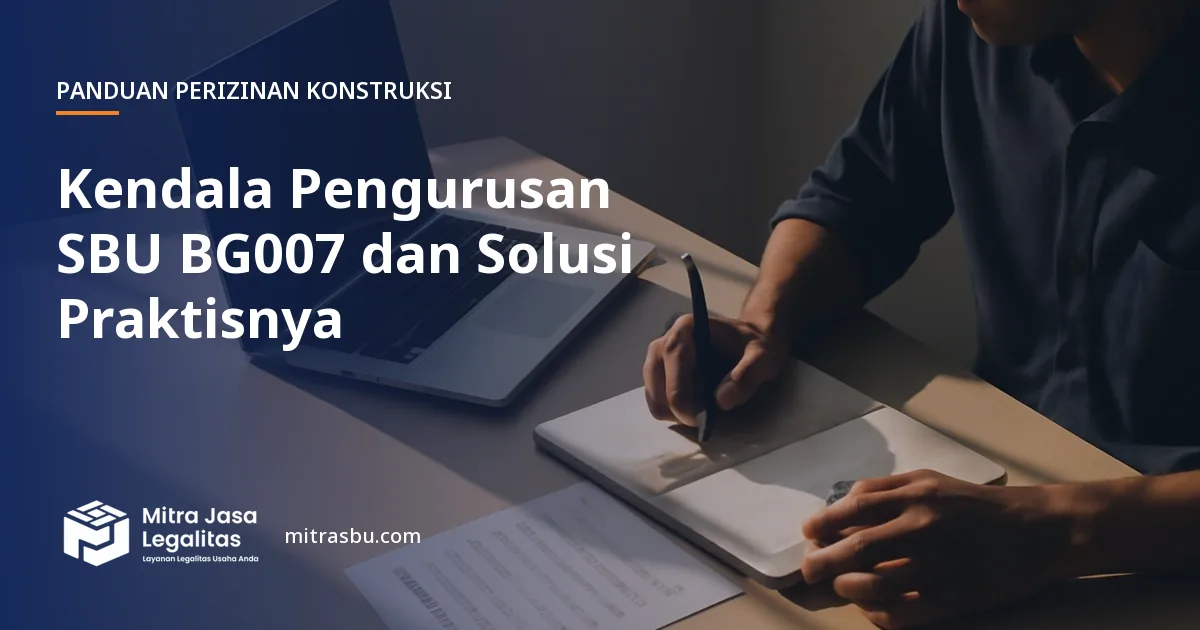 Ilustrasi artikel Kendala Pengurusan SBU BG007 dan Solusi Praktisnya — Mitra Jasa Legalitas