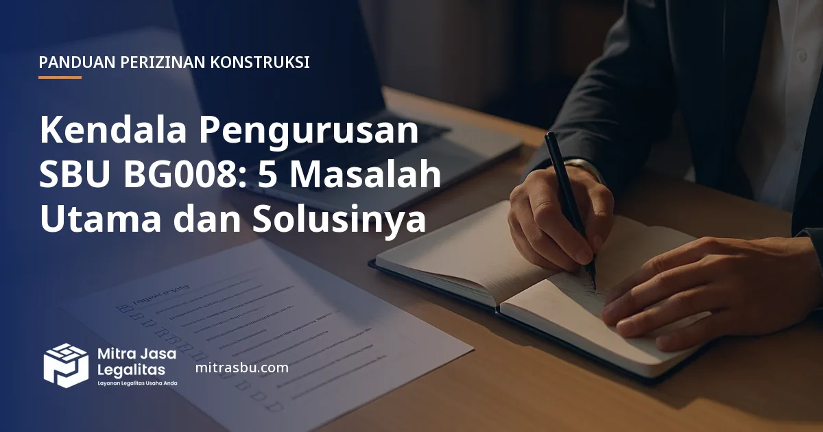 Ilustrasi artikel Kendala Pengurusan SBU BG008: 5 Masalah Utama dan Solusinya — Mitra Jasa Legalitas