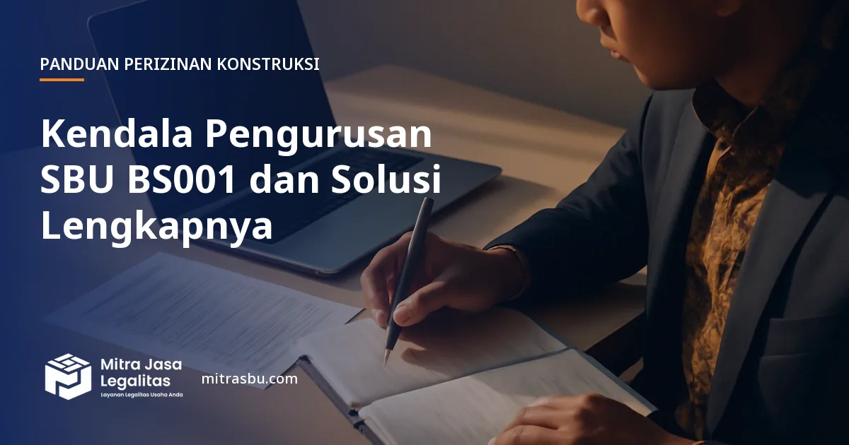 Ilustrasi artikel Kendala Pengurusan SBU BS001 dan Solusi Lengkapnya — Mitra Jasa Legalitas