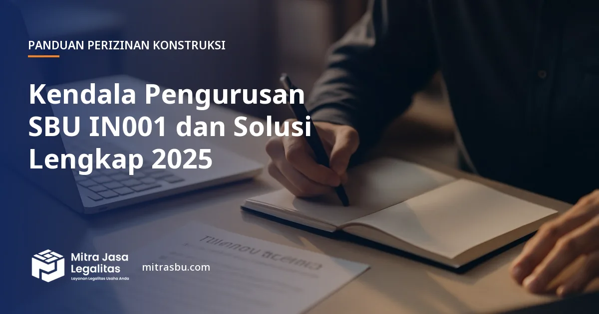 Ilustrasi artikel Kendala Pengurusan SBU IN001 dan Solusi Lengkap 2025 — Mitra Jasa Legalitas
