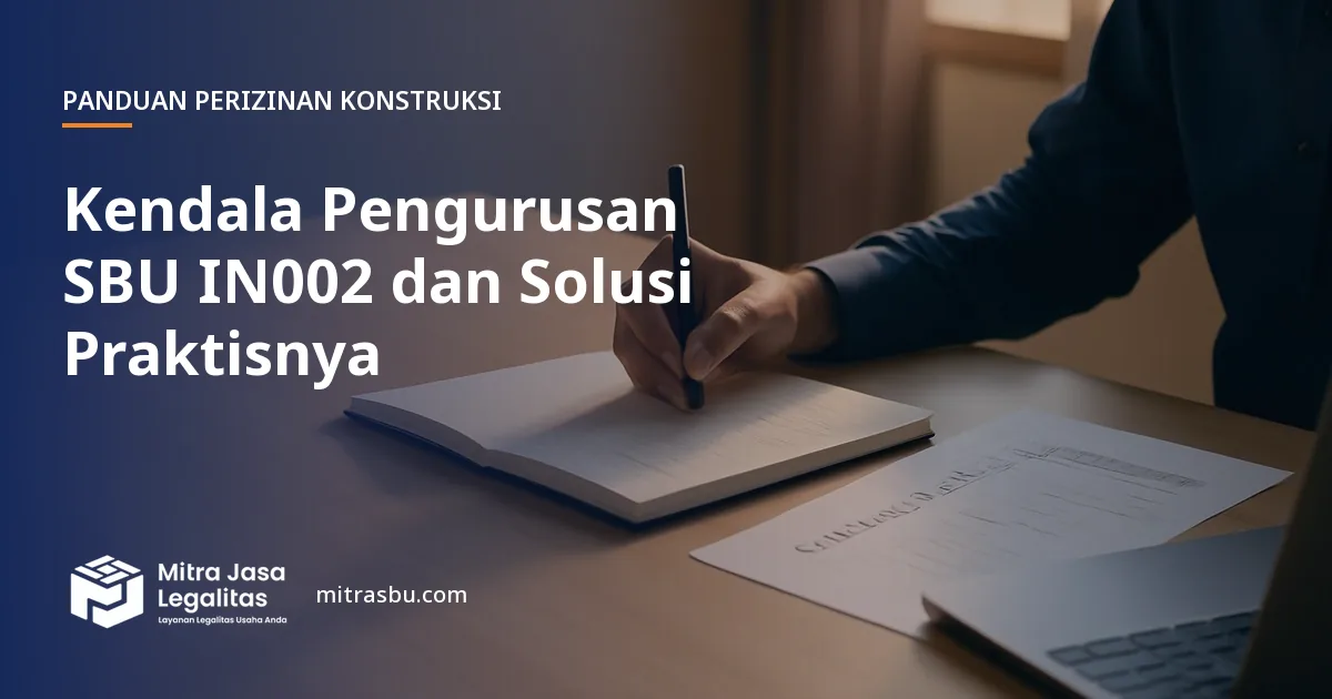 Ilustrasi artikel Kendala Pengurusan SBU IN002 dan Solusi Praktisnya — Mitra Jasa Legalitas