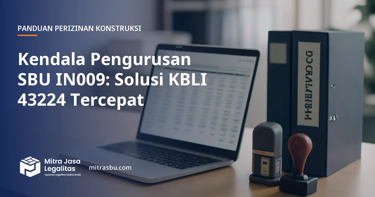 Ilustrasi artikel Kendala Pengurusan SBU IN009: Solusi KBLI 43224 Tercepat — Mitra Jasa Legalitas