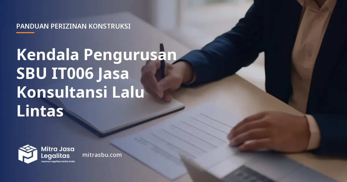 Ilustrasi artikel Kendala Pengurusan SBU IT006 Jasa Konsultansi Lalu Lintas — Mitra Jasa Legalitas