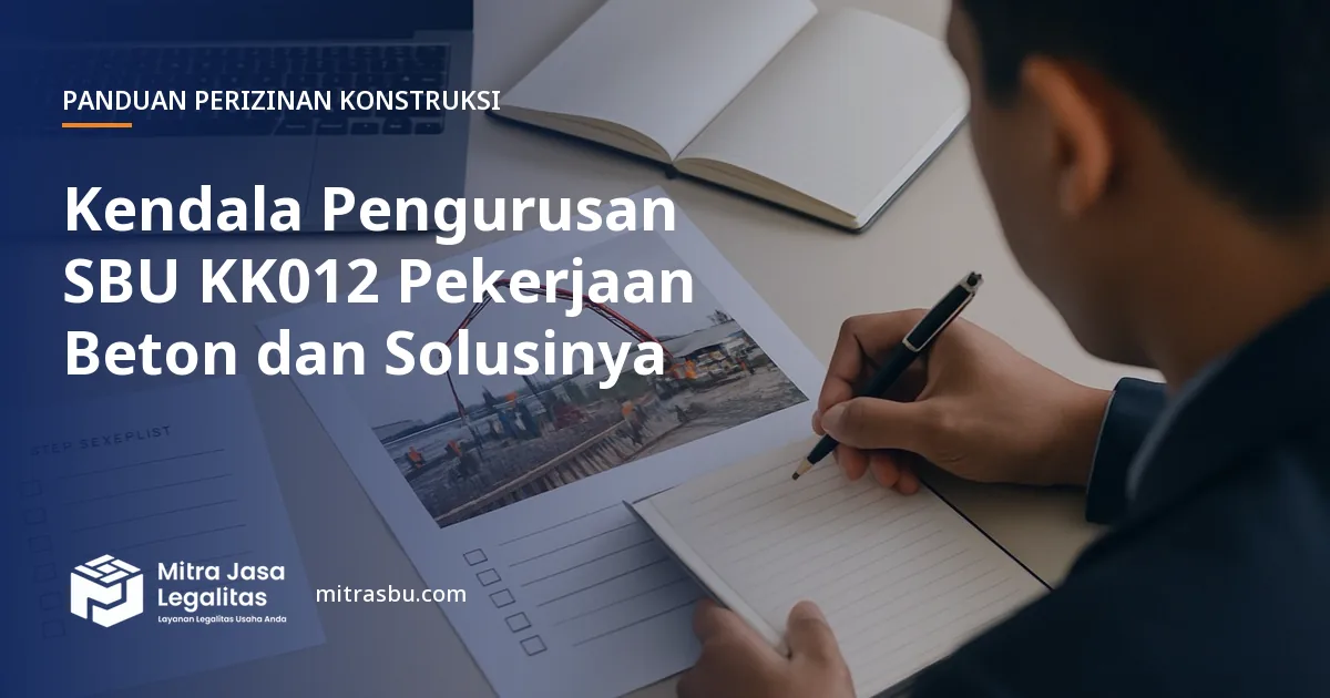 Ilustrasi artikel Kendala Pengurusan SBU KK012 Pekerjaan Beton dan Solusinya — Mitra Jasa Legalitas