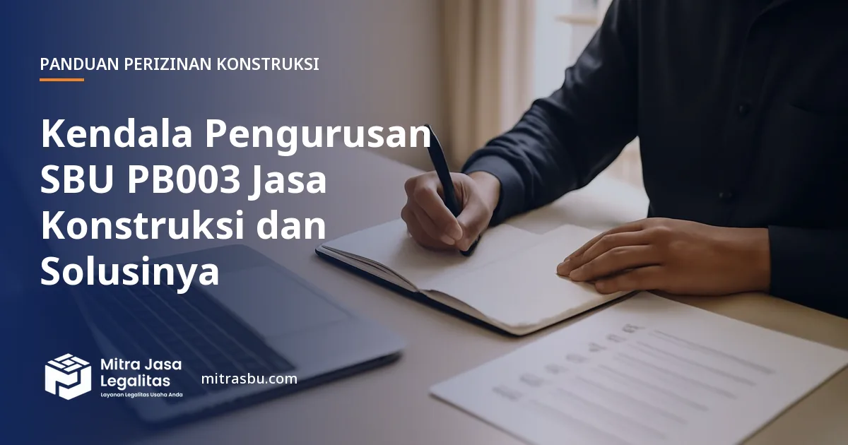 Ilustrasi artikel Kendala Pengurusan SBU PB003 Jasa Konstruksi dan Solusinya — Mitra Jasa Legalitas