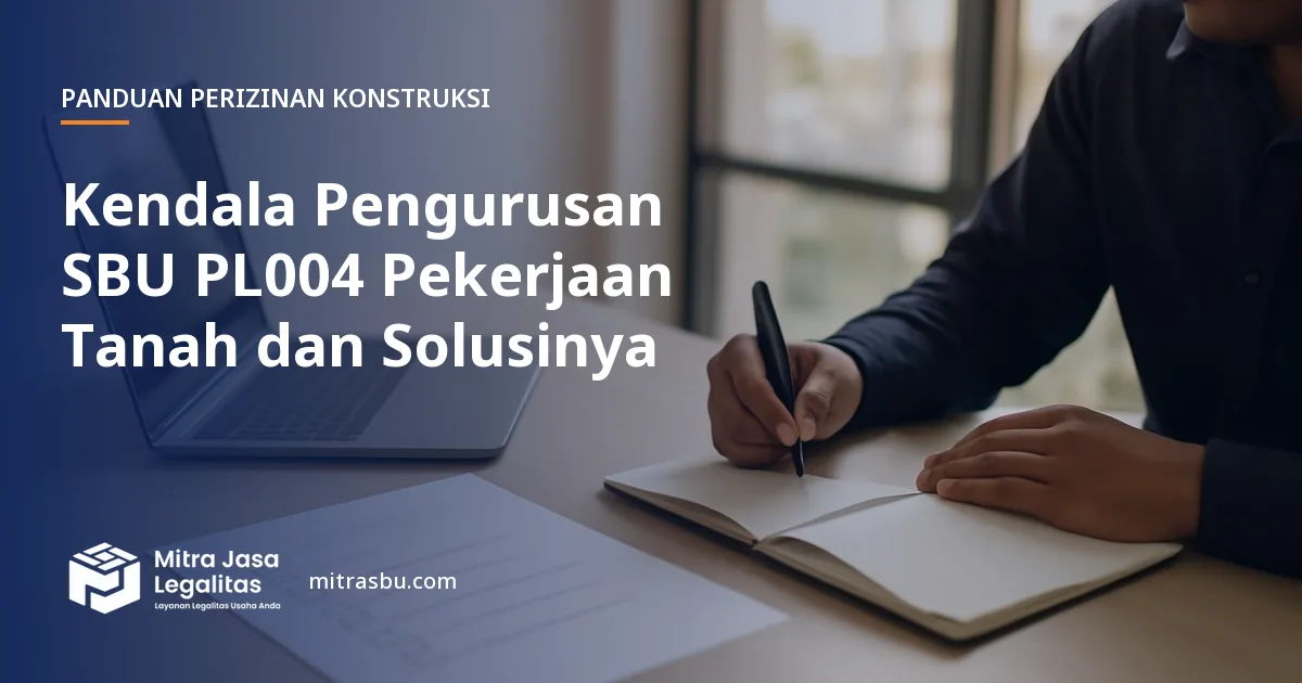 Ilustrasi artikel Kendala Pengurusan SBU PL004 Pekerjaan Tanah dan Solusinya — Mitra Jasa Legalitas