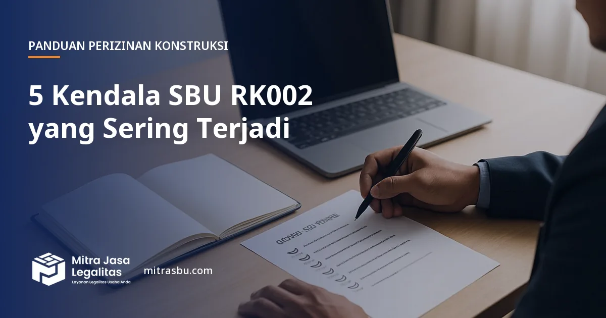 Ilustrasi artikel 5 Kendala SBU RK002 yang Sering Terjadi — Mitra Jasa Legalitas