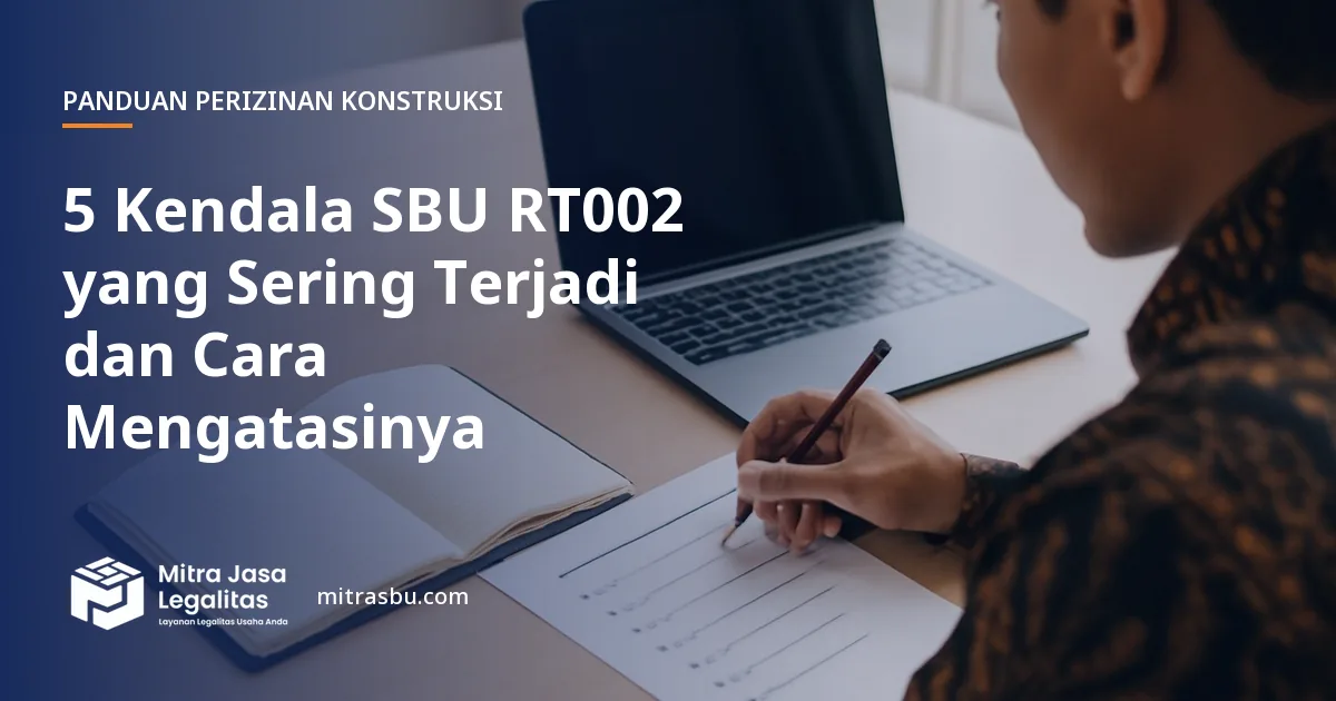 Ilustrasi artikel 5 Kendala SBU RT002 yang Sering Terjadi dan Cara Mengatasinya — Mitra Jasa Legalitas