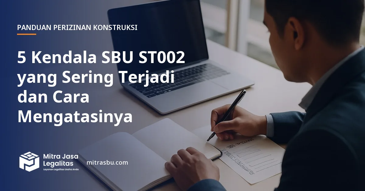 Ilustrasi artikel 5 Kendala SBU ST002 yang Sering Terjadi dan Cara Mengatasinya — Mitra Jasa Legalitas