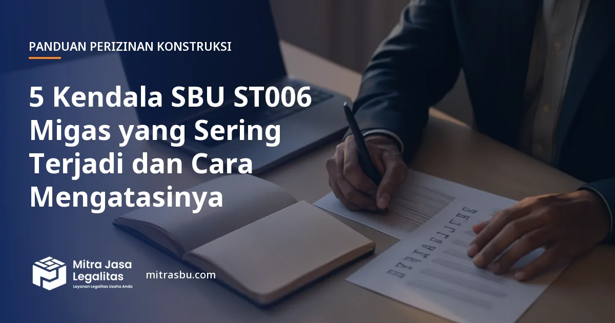 Ilustrasi artikel 5 Kendala SBU ST006 Migas yang Sering Terjadi dan Cara Mengatasinya — Mitra Jasa Legalitas
