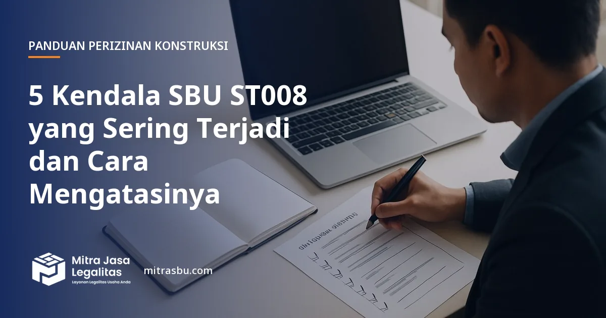 Ilustrasi artikel 5 Kendala SBU ST008 yang Sering Terjadi dan Cara Mengatasinya — Mitra Jasa Legalitas
