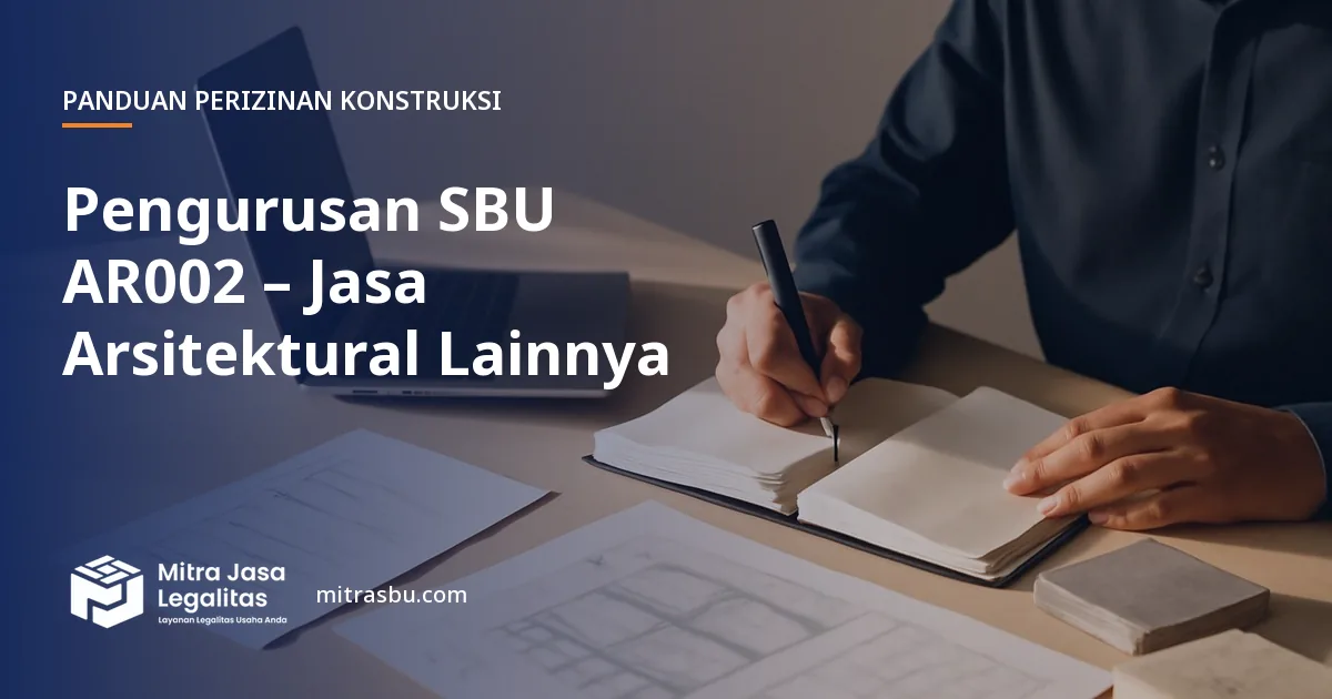 Layanan Pengurusan SBU AR002 – Jasa Arsitektural Lainnya oleh Mitra Jasa Legalitas
