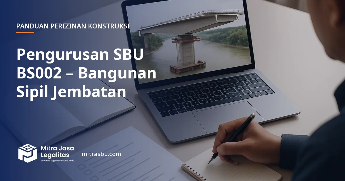 Layanan Pengurusan SBU BS002 – Bangunan Sipil Jembatan oleh Mitra Jasa Legalitas