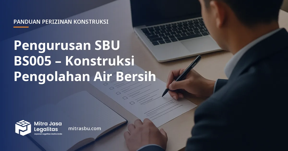 Layanan Pengurusan SBU BS005 – Konstruksi Pengolahan Air Bersih oleh Mitra Jasa Legalitas