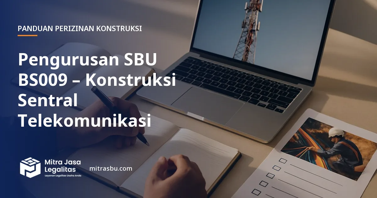 Layanan Pengurusan SBU BS009 – Konstruksi Sentral Telekomunikasi oleh Mitra Jasa Legalitas