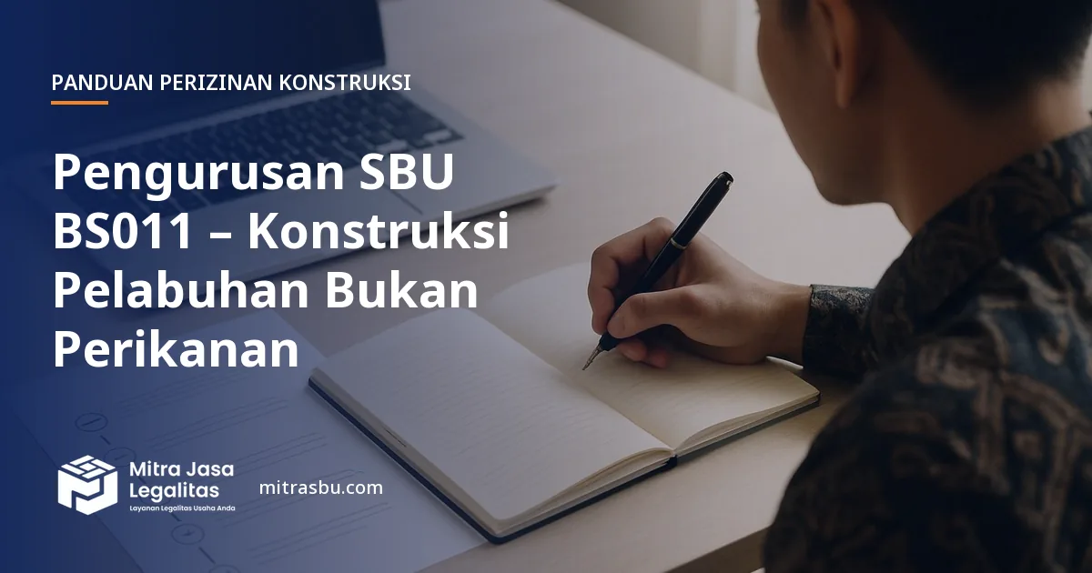 Layanan Pengurusan SBU BS011 – Konstruksi Pelabuhan Bukan Perikanan oleh Mitra Jasa Legalitas