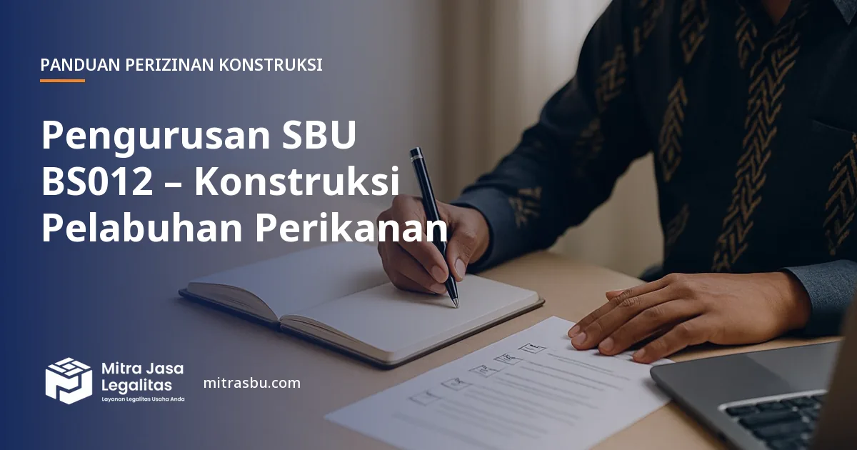 Layanan Pengurusan SBU BS012 – Konstruksi Pelabuhan Perikanan oleh Mitra Jasa Legalitas
