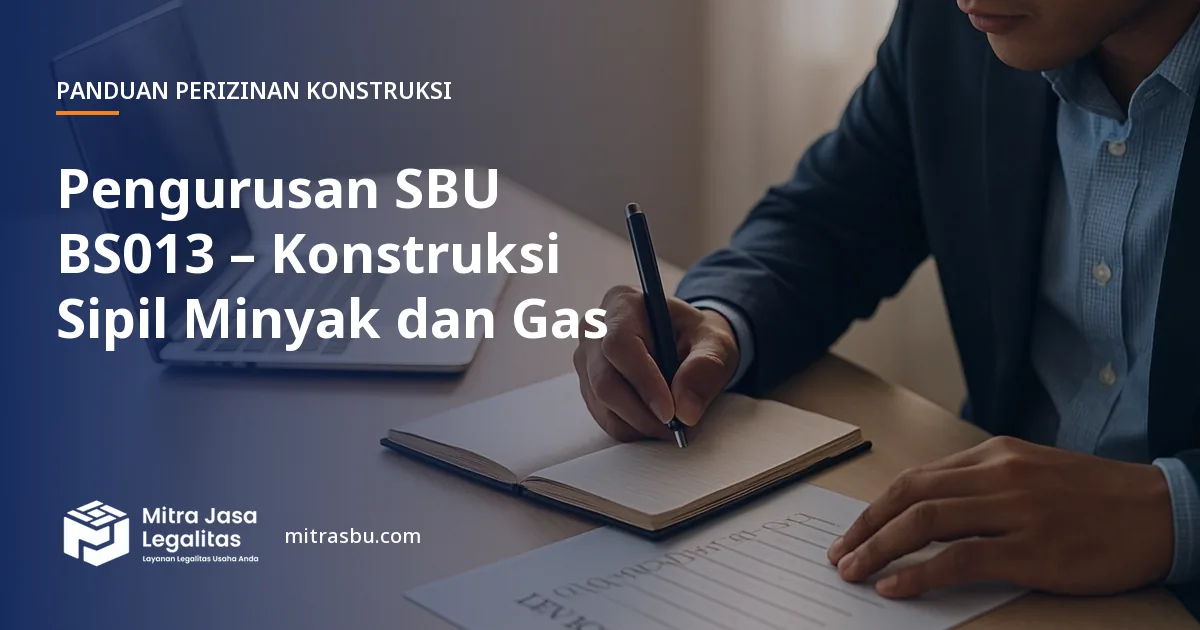 Layanan Pengurusan SBU BS013 – Konstruksi Sipil Minyak dan Gas oleh Mitra Jasa Legalitas