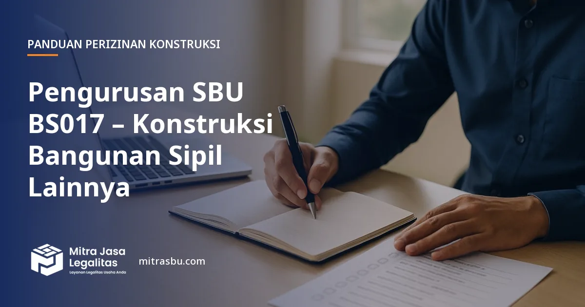 Layanan Pengurusan SBU BS017 – Konstruksi Bangunan Sipil Lainnya oleh Mitra Jasa Legalitas