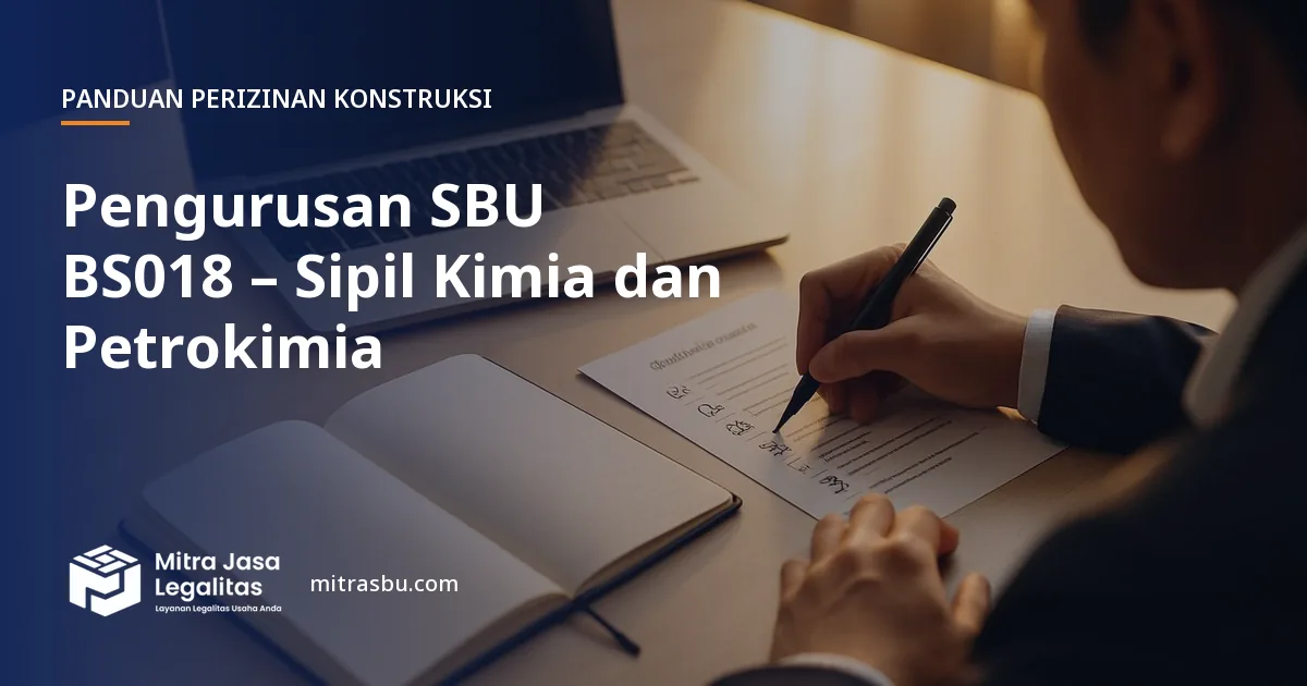 Layanan Pengurusan SBU BS018 – Sipil Kimia dan Petrokimia oleh Mitra Jasa Legalitas