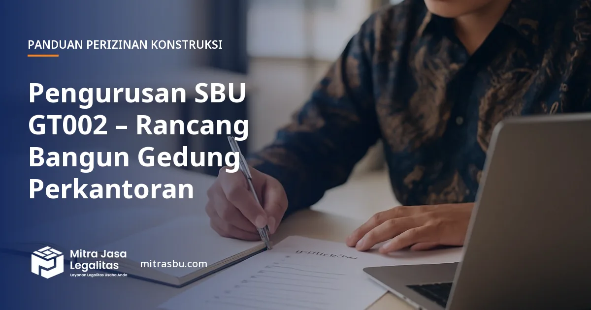 Layanan Pengurusan SBU GT002 – Rancang Bangun Gedung Perkantoran oleh Mitra Jasa Legalitas