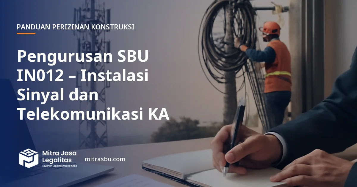 Layanan Pengurusan SBU IN012 – Instalasi Sinyal dan Telekomunikasi KA oleh Mitra Jasa Legalitas