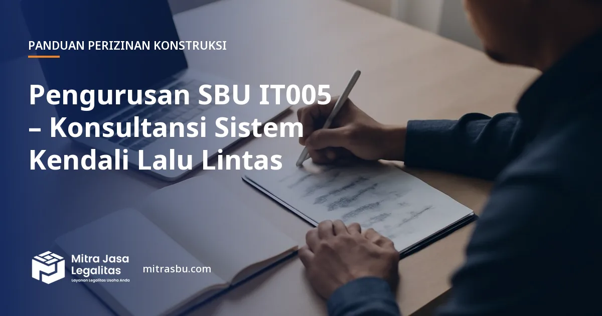 Layanan Pengurusan SBU IT005 – Konsultansi Sistem Kendali Lalu Lintas oleh Mitra Jasa Legalitas