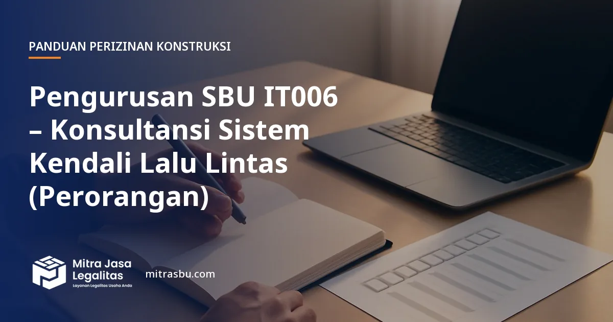 Layanan Pengurusan SBU IT006 – Konsultansi Sistem Kendali Lalu Lintas (Perorangan) oleh Mitra Jasa Legalitas