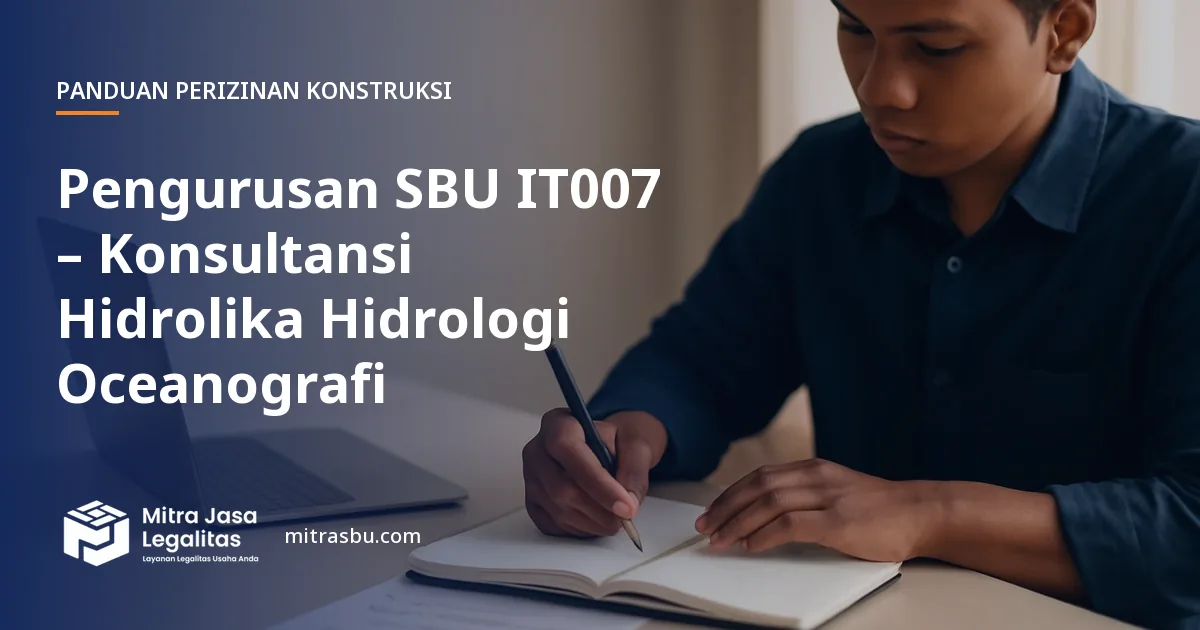Layanan Pengurusan SBU IT007 – Konsultansi Hidrolika Hidrologi Oceanografi oleh Mitra Jasa Legalitas