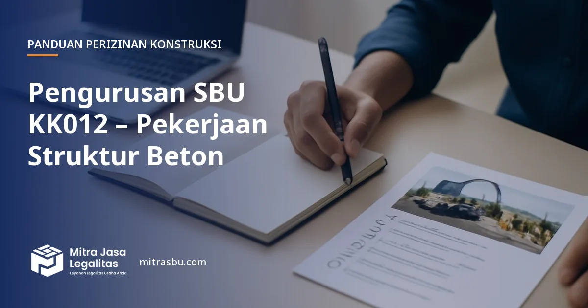 Layanan Pengurusan SBU KK012 – Pekerjaan Struktur Beton oleh Mitra Jasa Legalitas