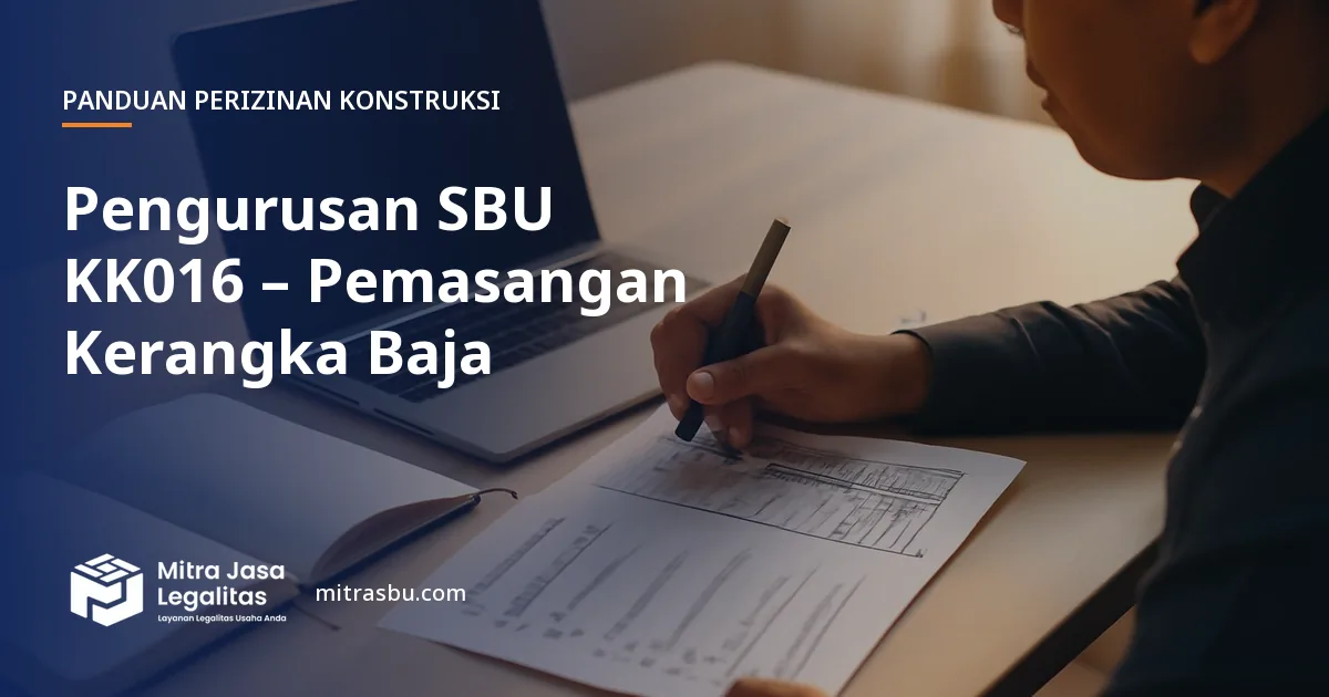 Layanan Pengurusan SBU KK016 – Pemasangan Kerangka Baja oleh Mitra Jasa Legalitas