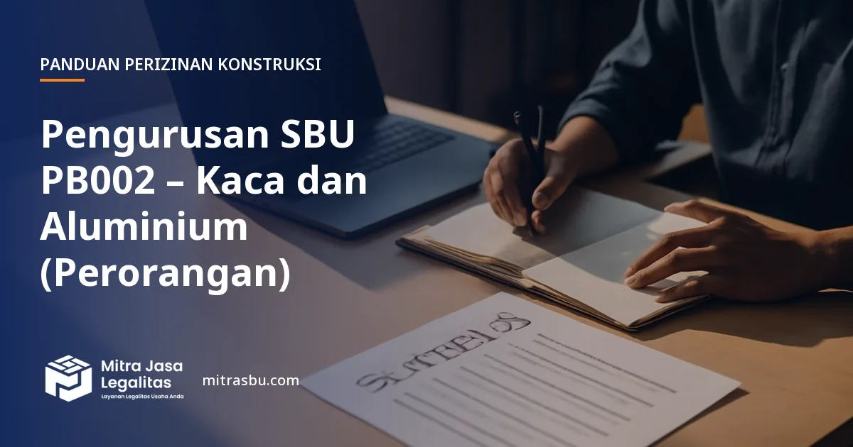 Layanan Pengurusan SBU PB002 – Kaca dan Aluminium (Perorangan) oleh Mitra Jasa Legalitas