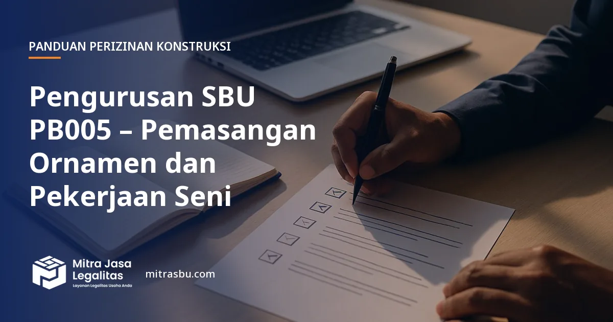 Layanan Pengurusan SBU PB005 – Pemasangan Ornamen dan Pekerjaan Seni oleh Mitra Jasa Legalitas